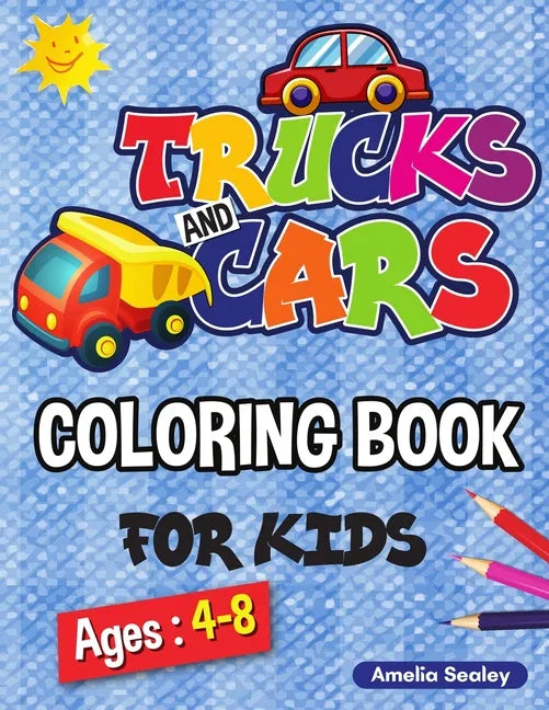 Vehicle Coloring Book for Kids: Car Coloring Book for Kids, Truck Coloring Book for Kids - Paperback