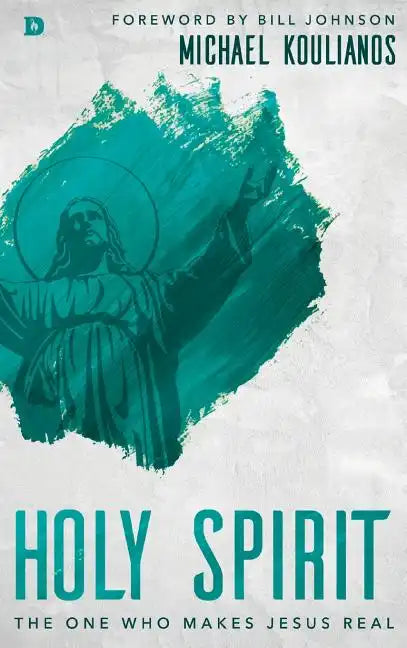 Holy Spirit: The One Who Makes Jesus Real - Hardcover