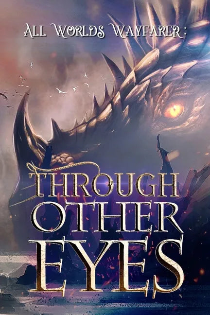 Through Other Eyes: 30 short stories to bring you beyond the realm of human experience - Paperback