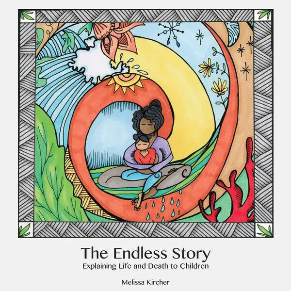 The Endless Story: Explaining Life and Death to Children - Paperback