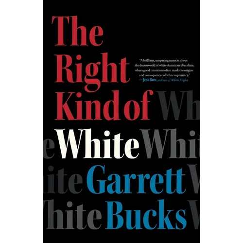 The Right Kind of White: A Memoir - Hardcover