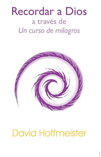 Recordar a Dios a Través de un Curso de Milagros - Paperback