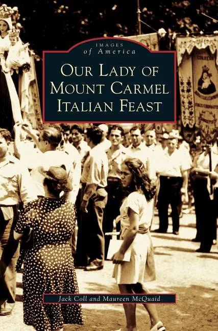 Our Lady of Mount Carmel Italian Feast - Hardcover