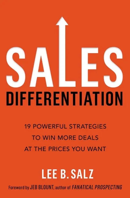 Sales Differentiation: 19 Powerful Strategies to Win More Deals at the Prices You Want - Paperback
