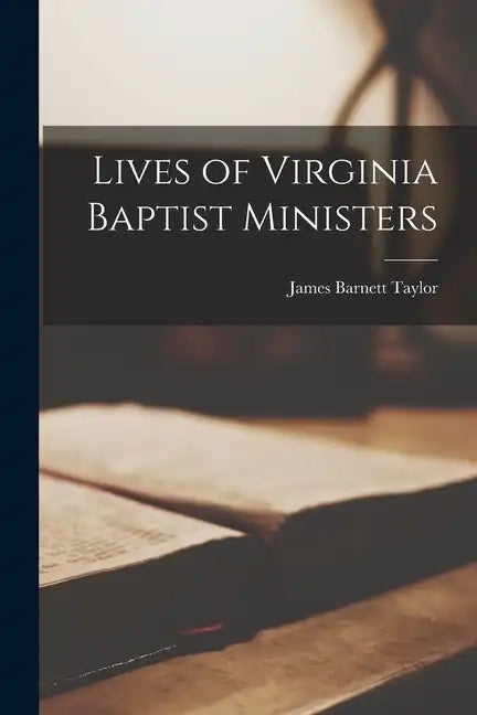 Lives of Virginia Baptist Ministers - Paperback