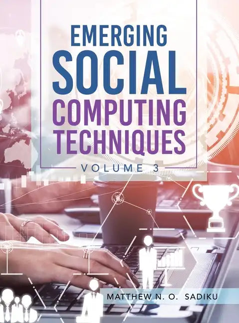 Emerging Social Computing Techniques: Volume 3 - Hardcover