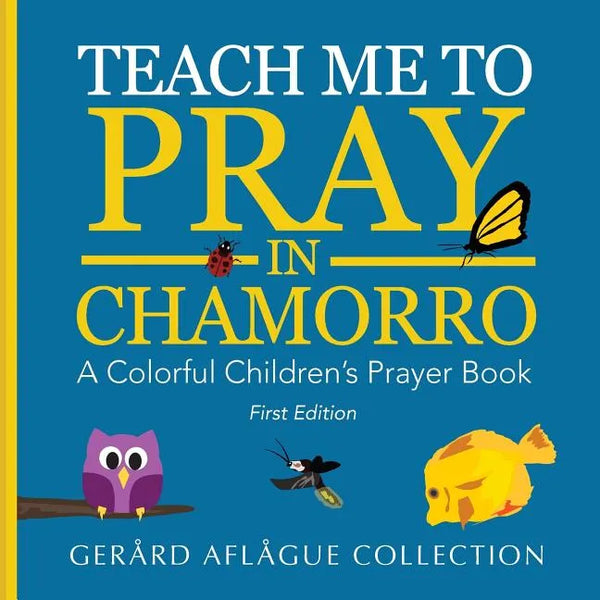 Teach Me to Pray in Chamorro: A Colorful Children's Prayer Book - Paperback