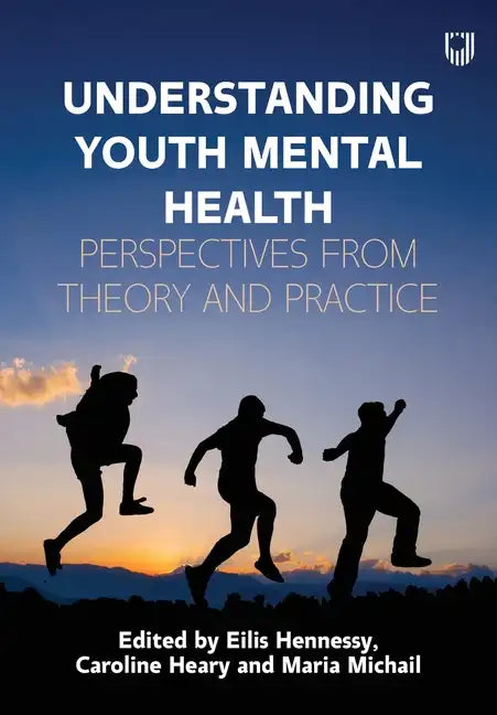 Understanding Youth Mental Health: Perspectives from Theory and Practice - Paperback