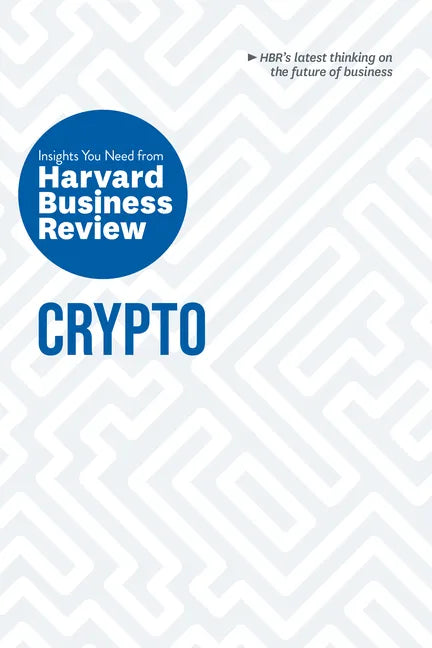Crypto: The Insights You Need from Harvard Business Review - Hardcover