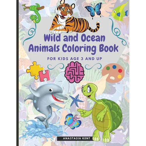 Wild and Ocean Animals Coloring Book for Kids Age 3 and Up: Cute Animals for Practice Hand Coloring Kindergarten - Paperback