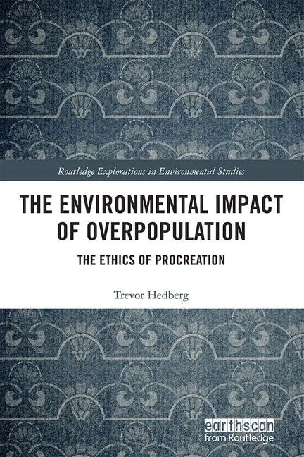 The Environmental Impact of Overpopulation: The Ethics of Procreation - Paperback