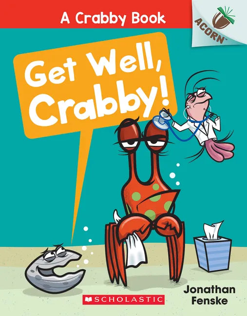 Get Well, Crabby!: An Acorn Book (a Crabby Book #4) - Paperback