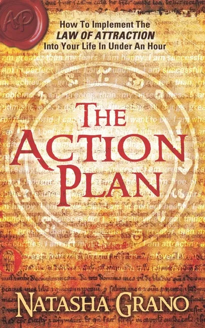 The Action Plan: How to Implement the Law of Attraction into Your Life in Under an Hour - Paperback