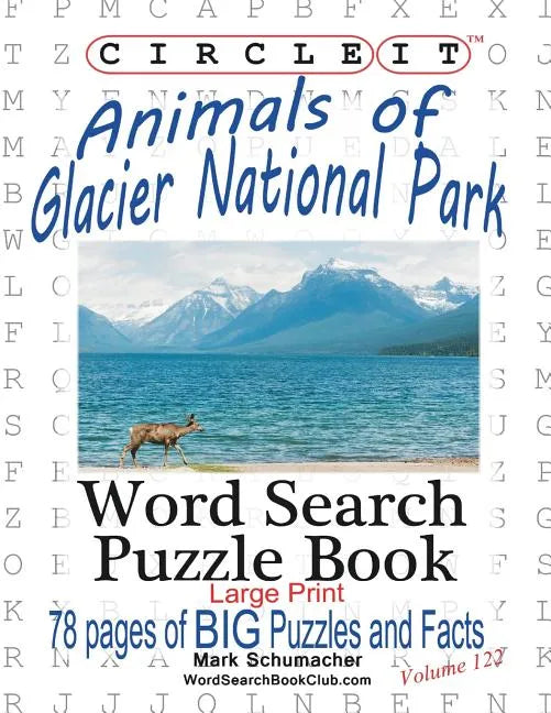 Circle It, Animals of Glacier National Park, Large Print, Word Search, Puzzle Book - Paperback