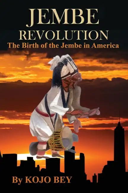 Jembe Revolution: The Birth of the Jembe in America - Paperback