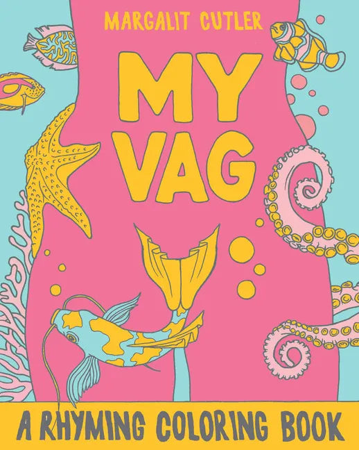 My Vag: A Rhyming Coloring Book - Paperback