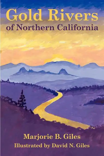 Gold Rivers of Northern California - Paperback