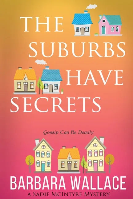 The Suburbs Have Secrets - Paperback