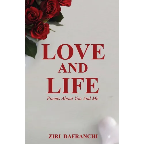 Love And Life: Poems About You And Me - Paperback