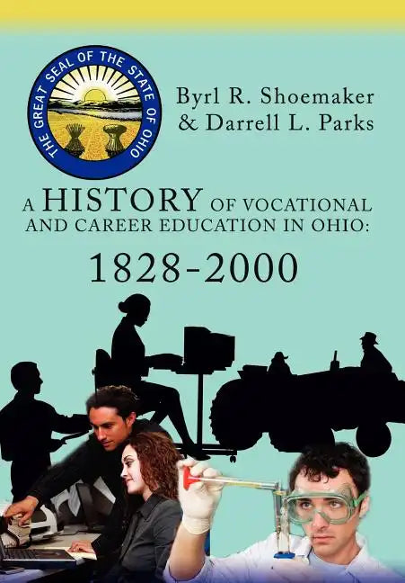 A History of Vocational and Career Education in Ohio: 1828-2000 - Hardcover