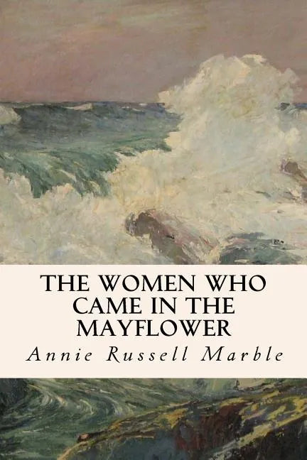 The Women Who Came in the Mayflower - Paperback