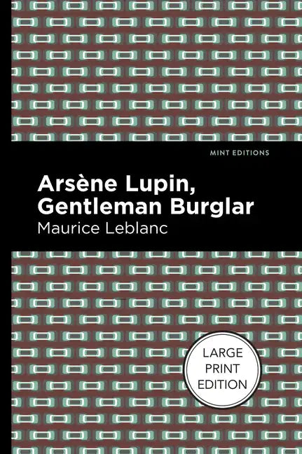 Arsene Lupin: The Gentleman Burglar: Large Print Edition - Paperback
