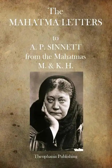 The Mahatma Letters: to A.P. Sinnett - Paperback