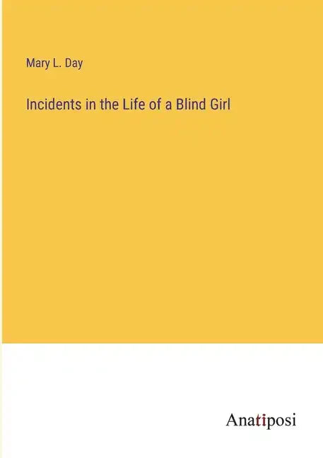 Incidents in the Life of a Blind Girl - Paperback