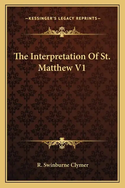 The Interpretation of St. Matthew V1 - Paperback