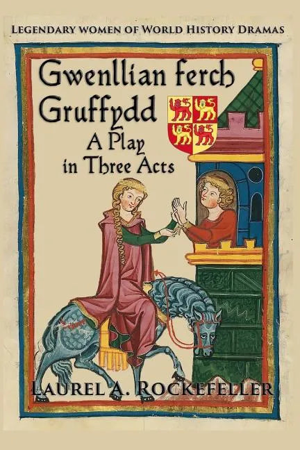 Gwenllian ferch Gruffydd, A Play in Three Acts - Paperback