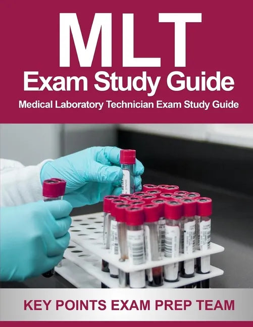 MLT Exam Study Guide: Medical Laboratory Technician Exam Study Guide - Paperback