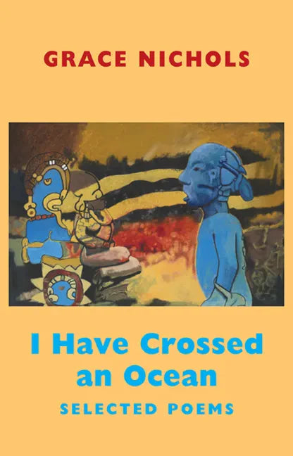 I Have Crossed an Ocean: Selected Poems - Paperback