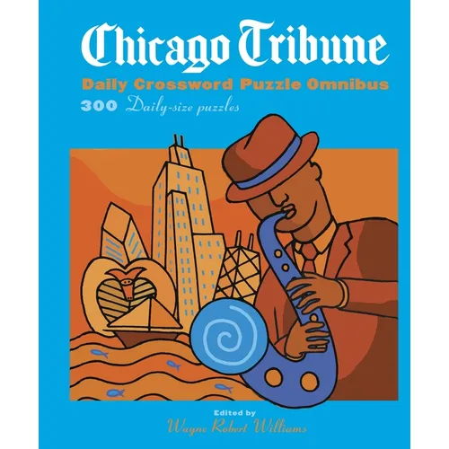 Chicago Tribune Daily Crossword Puzzle Omnibus: 300 Daily-Size Puzzles - Paperback