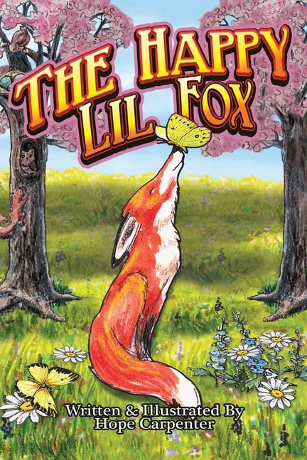 The Happy Lil Fox: a little fox tale about curiosity and making new friends - Paperback