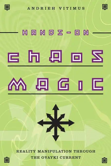 Hands-On Chaos Magic: Reality Manipulation Through the Ovayki Current - Paperback