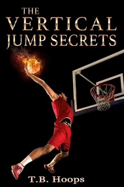 The Vertical Jump Secrets - Paperback