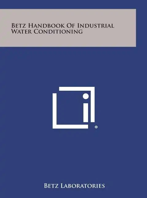 Betz Handbook of Industrial Water Conditioning - Hardcover