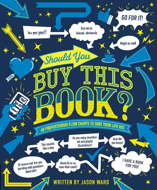 Should You Buy This Book?: 60 Preposterous Flow Charts to Sort Your Life Out - Hardcover