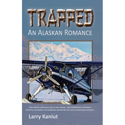 Trapped: An Alaskan Romance - Paperback