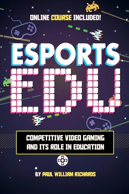 Esports in Education: Exploring Educational Value in Esports Clubs, Tournaments and Live Video Productions - Paperback