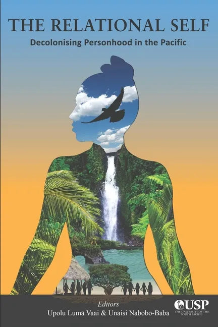 The Relational Self: Decolonising Personhood in the Pacific - Paperback
