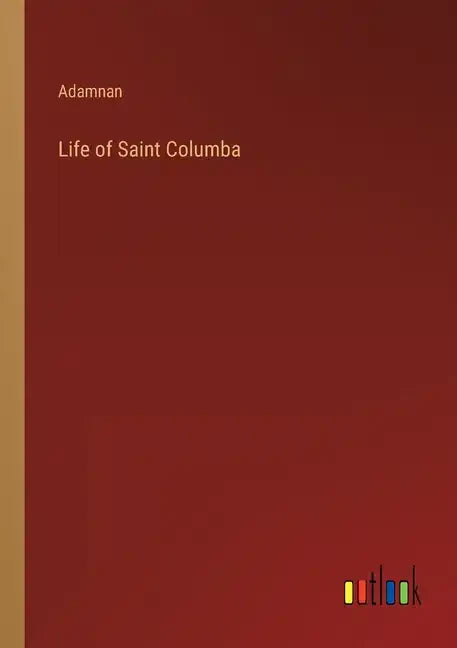 Life of Saint Columba - Paperback