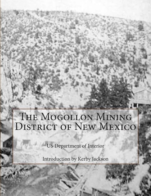 The Mogollon Mining District of New Mexico - Paperback
