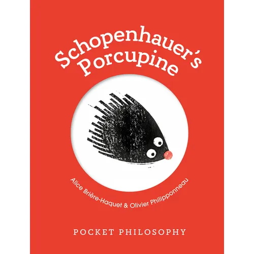 Pocket Philosophy: Schopenhauer's Porcupine - Hardcover