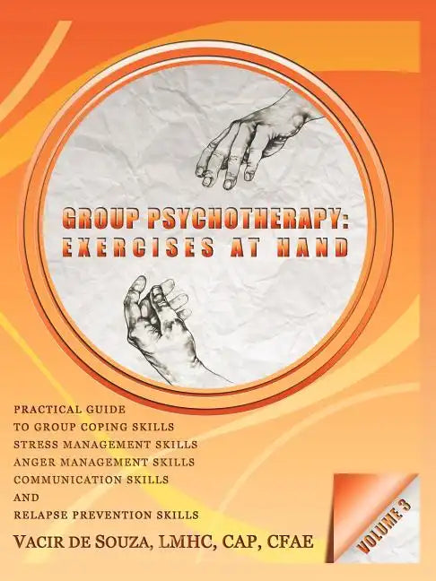 Group Psychotherapy: Exercises at Hand-Volume 3 - Paperback