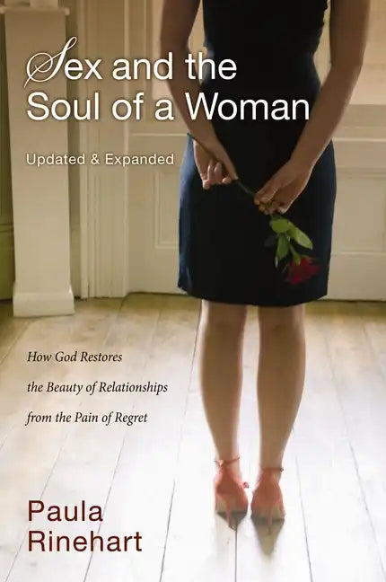 Sex and the Soul of a Woman: How God Restores the Beauty of Relationship from the Pain of Regret - Paperback