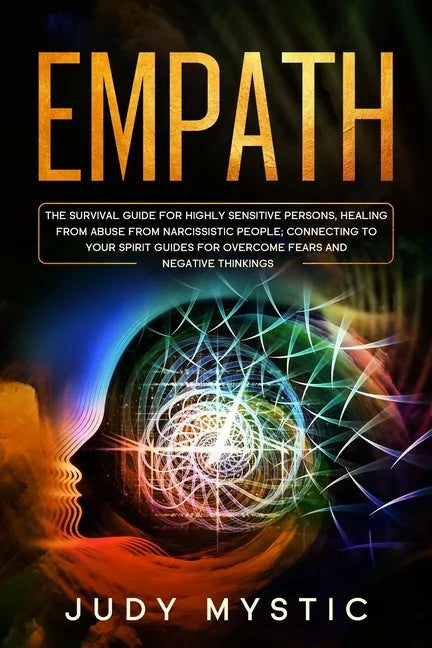 Empath: The survival guide for highly sensitive persons, healing from abuse from narcissistic people, connecting to your spiri - Paperback