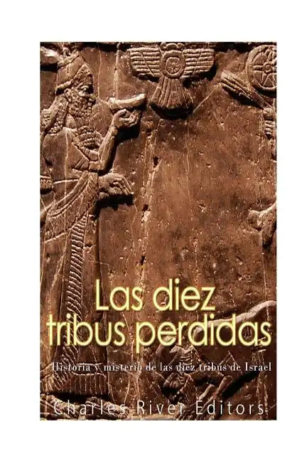 Las diez tribus perdidas: Historia y misterio de las diez tribus de Israel - Paperback