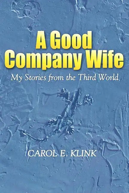 A Good Company Wife: My Stories from the Third World - Paperback