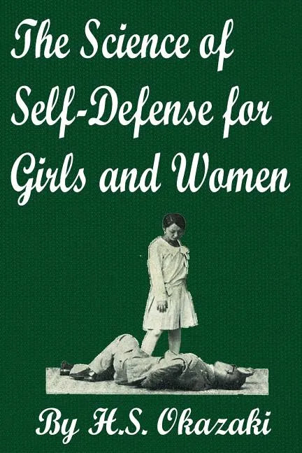 The Science of Self Defense for Girls and Women - Paperback